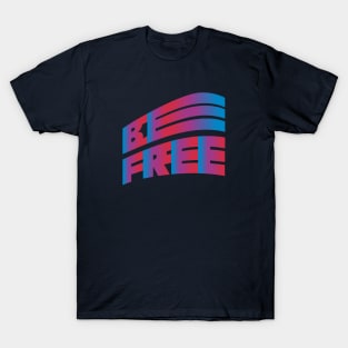 Be Free (Gradient Typography design) T-Shirt